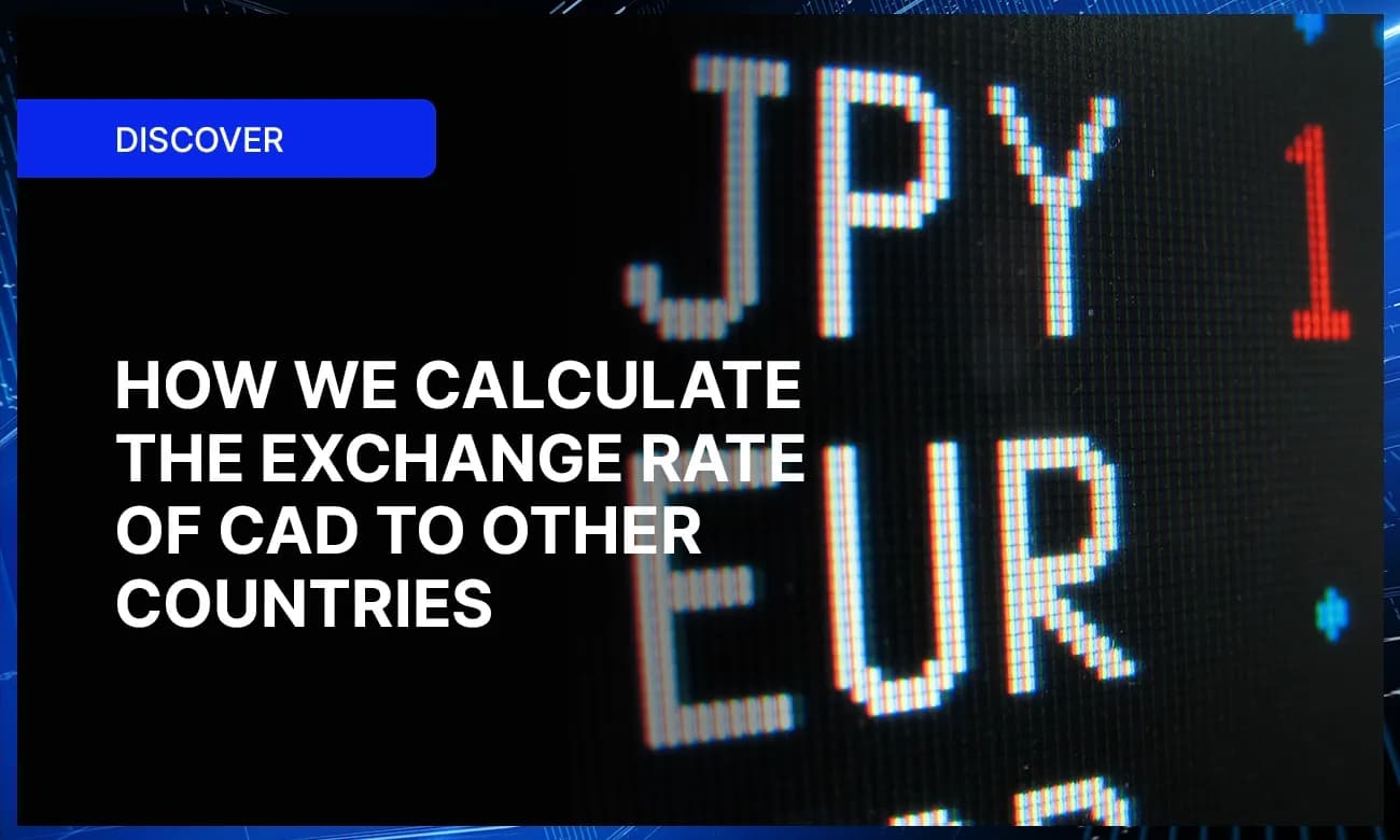 Cover image for article on How We Calculate The Exchange Rate Of CAD To Other Countries