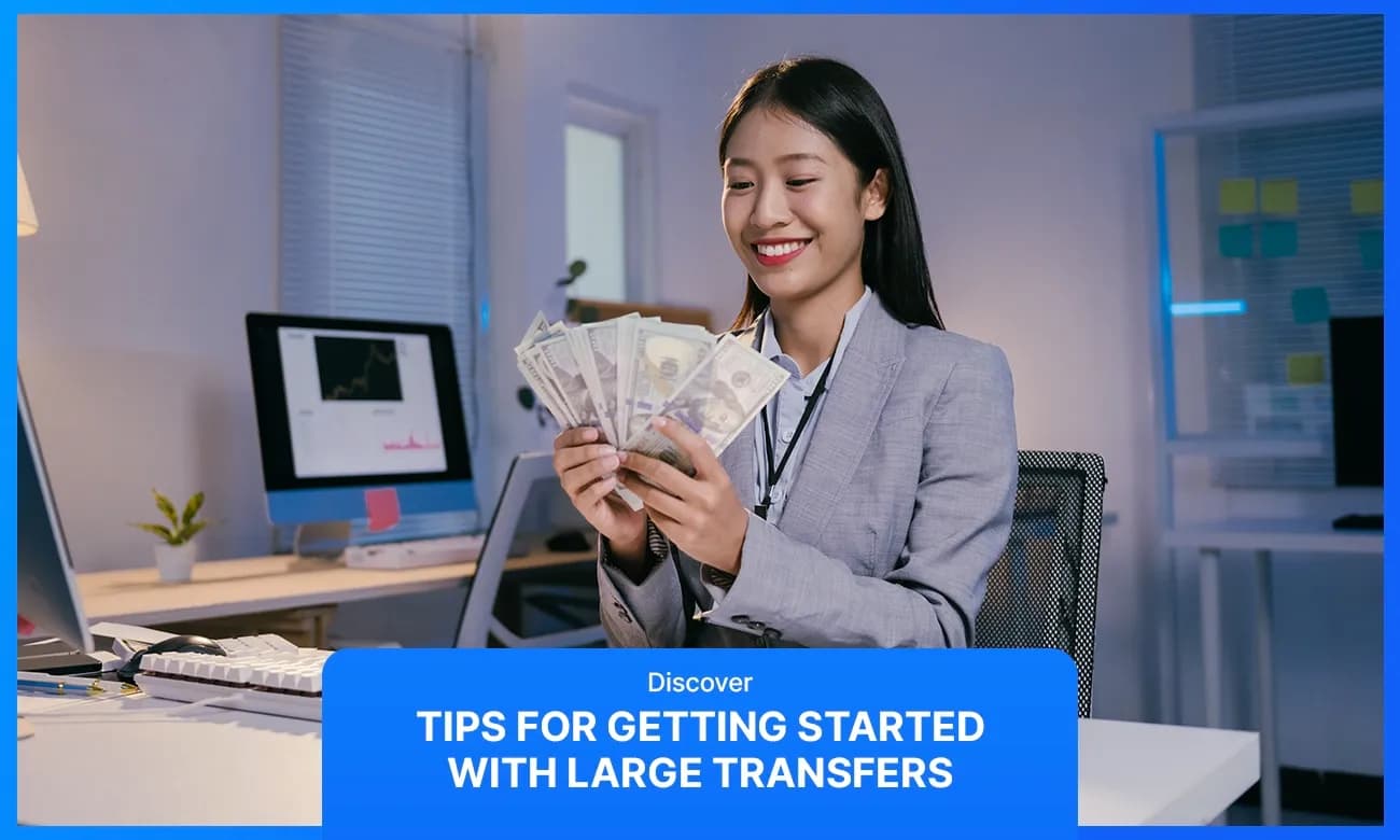 Coverage image of Tips for Getting Started with Large Amount Transfers