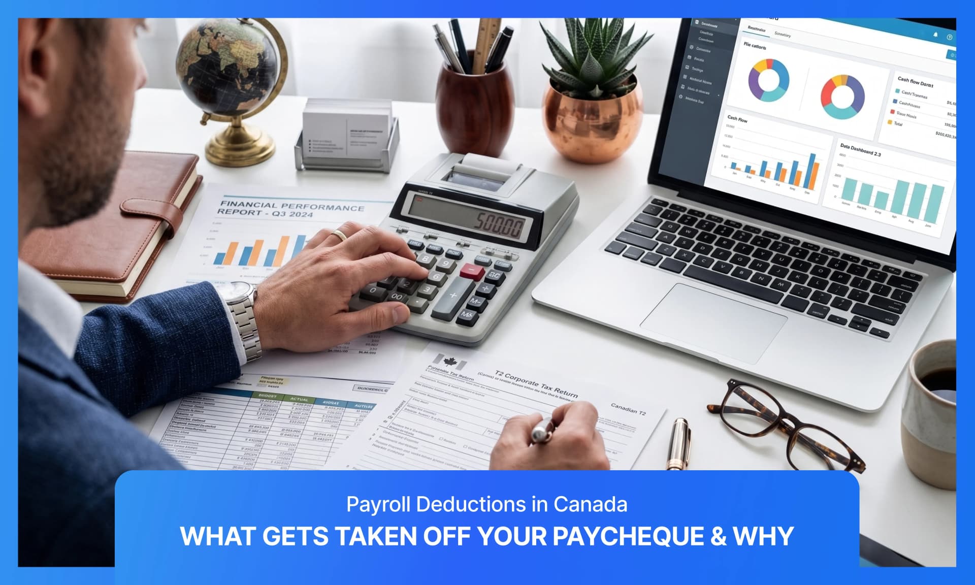 Payroll Deductions in Canada: What Gets Taken Off Your Paycheque?