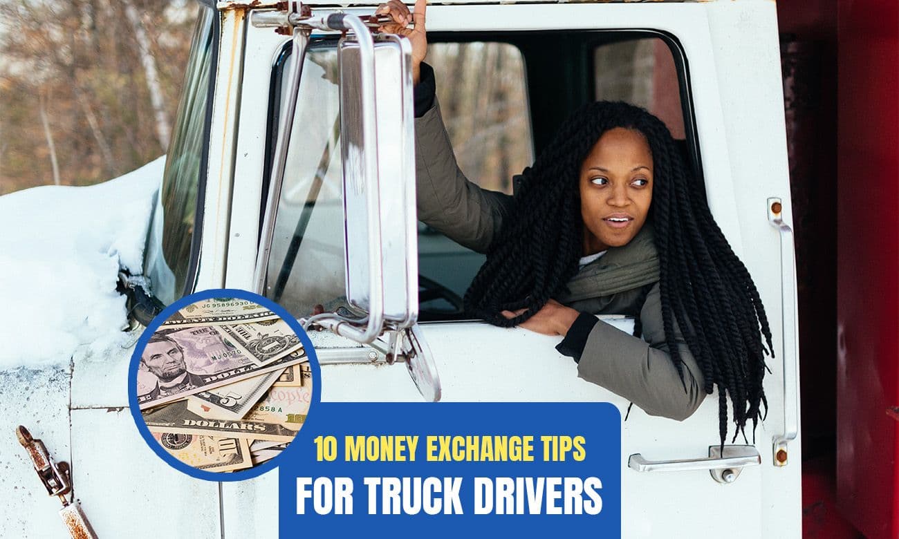 Cover image for article on 10 Money Exchange Tips For Truck Drivers