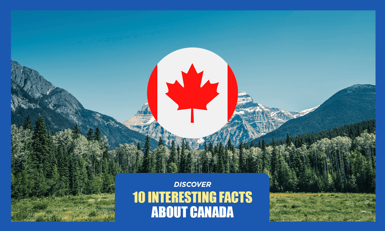 10 Fascinating Facts About Canada
