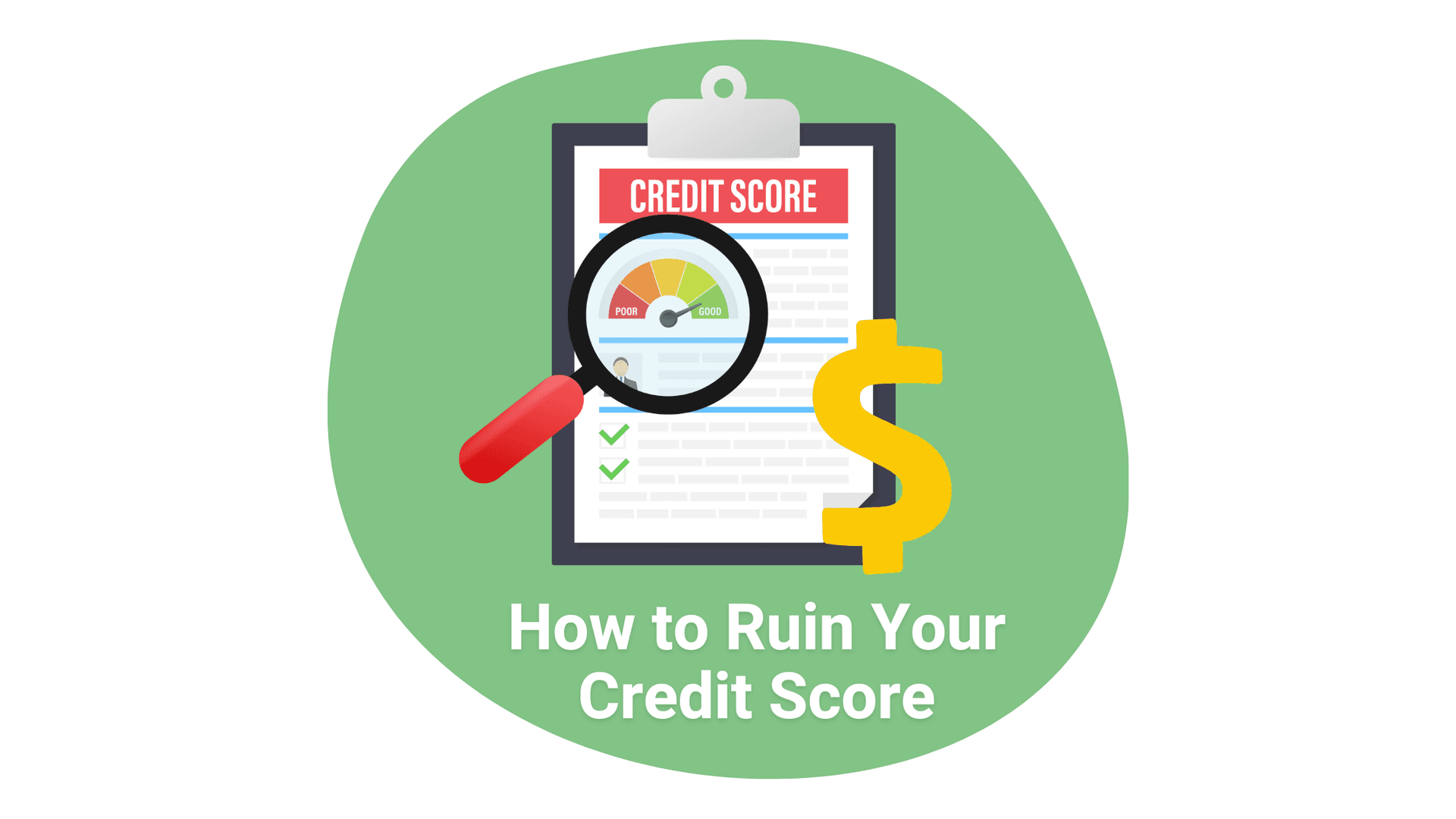 Cover image for article on 7 Ways To Ruin Your Credit Score: Factors That Affect Your Credit