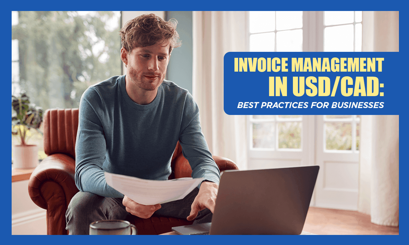 Cover image for article on Invoice Management in USD/CAD: Best Practices for Businesses