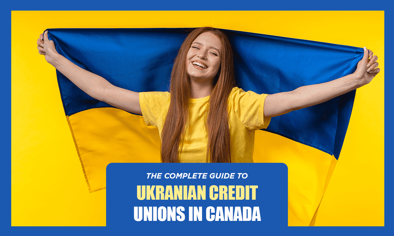Why Credit Unions Make Perfect Sense as a Ukrainian Newcomer