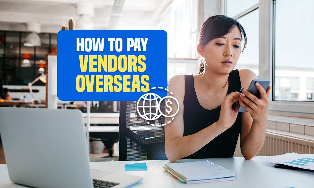 Cover image for article on How to Pay Vendors Overseas