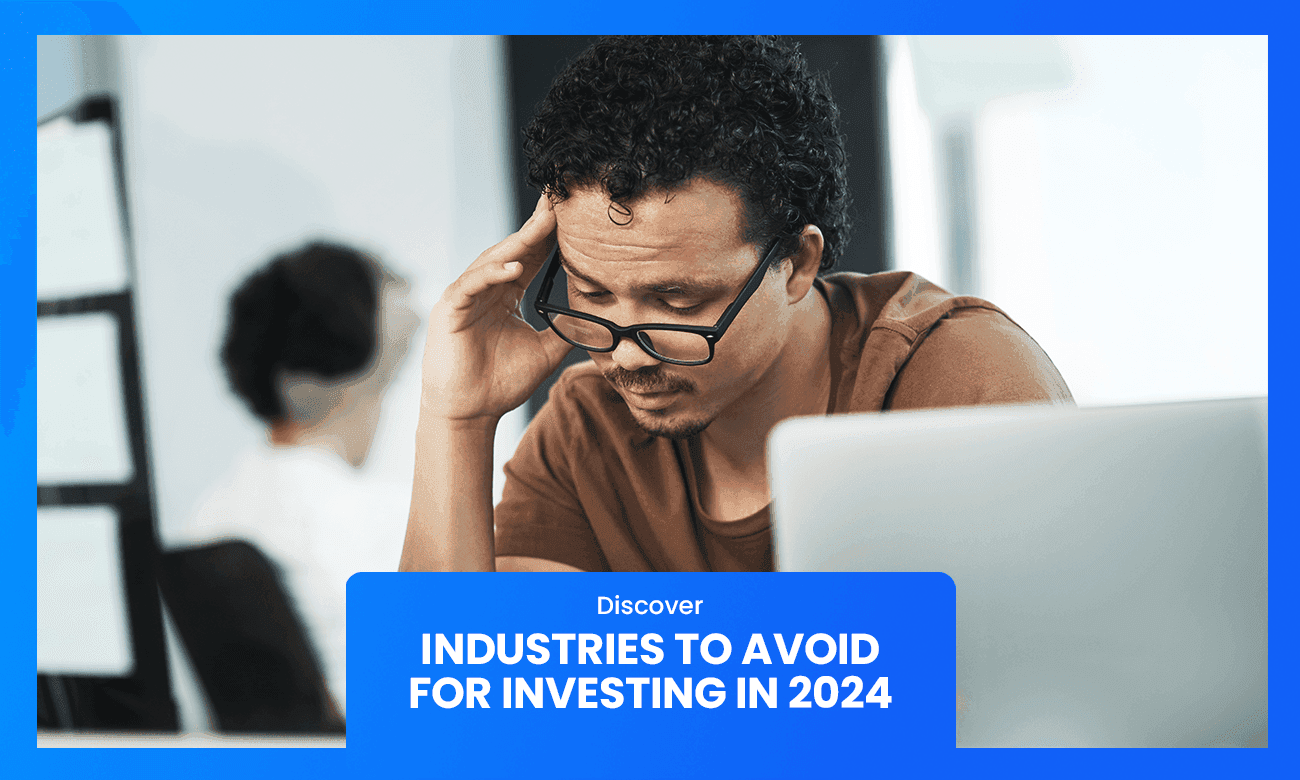 Cover image for article on investing in 2024 and what industries to avoid