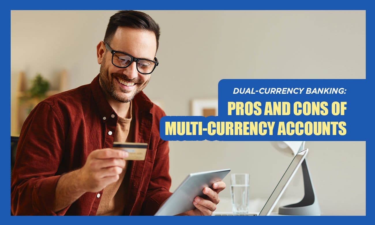 Cover image for article on Dual-Currency Banking: Pros and Cons of Multi-Currency Accounts