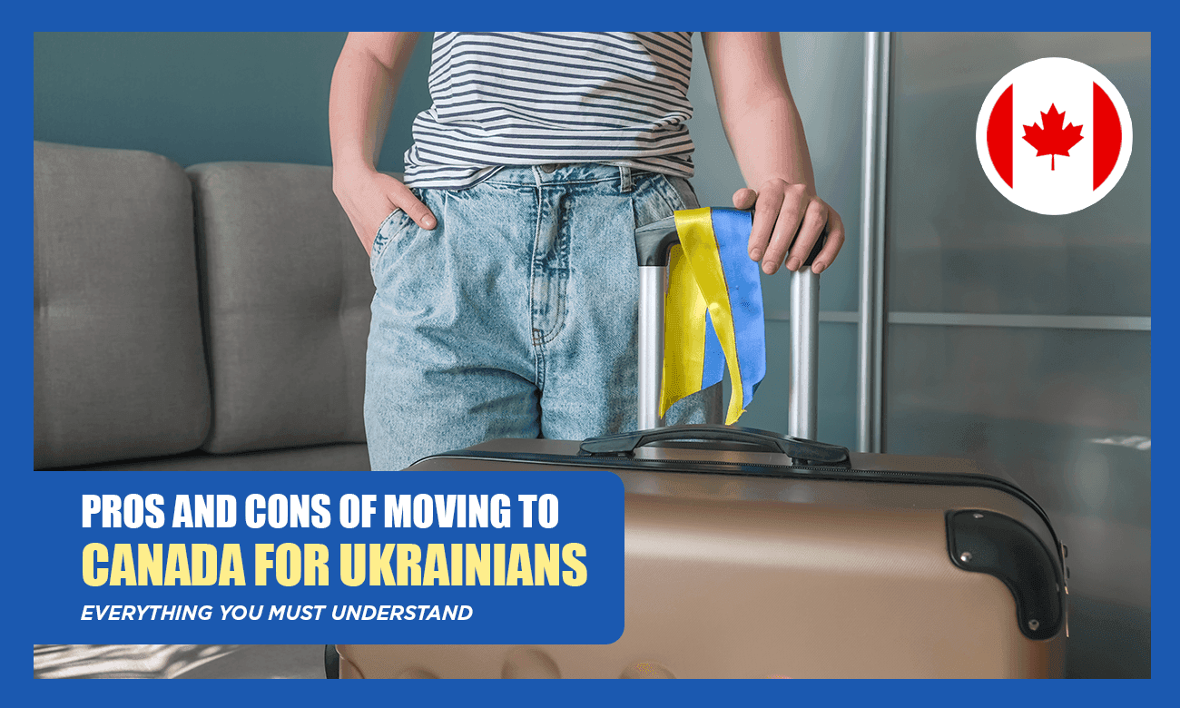 Pros and Cons of Moving to Canada from Ukraine