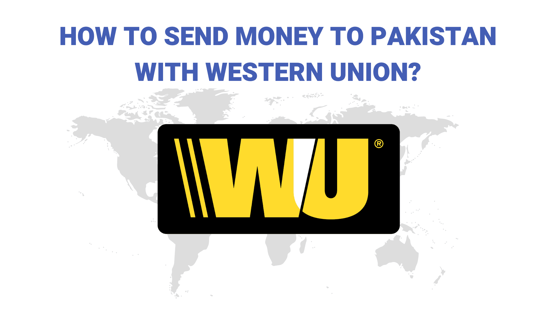 Cover image for article on How to send money to Pakistan with Western Union?